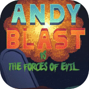 Andy Blast Vs The Forces of Evil