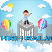 Play High Rails | Hyper Casual