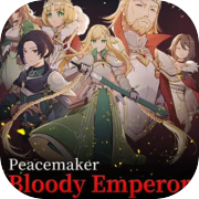 Play Peacemaker: Bloody Emperor