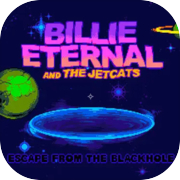 Billie Eternal and the Jetcats in... Escape from the Black Hole!