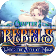 Play Rebels - Under the Spell of Magic (Chapter 3)