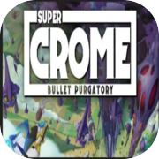 Play Super Crome: Bullet Purgatory