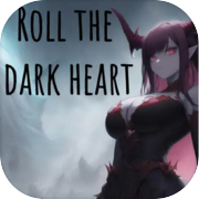 Roll the Dark Heart