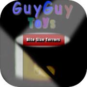 Bite Size Terrors: GuyGuy Toys