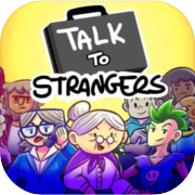 Play Talk to Strangers