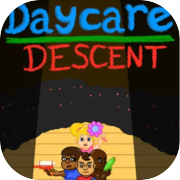 Daycare Descent