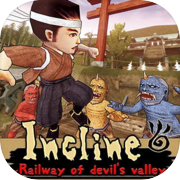 Play Incline ～Railway of devil's valley～