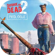 Drunk Or Dead 2: Prologue