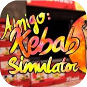 Amigo: Kebab Simulator