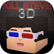 Play Kill Steve 3D