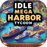 Play Idle Mega Harbor Tycoon
