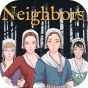 Neighbors - A Visual Novel