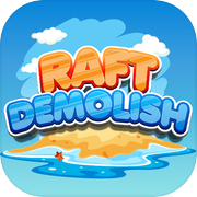 Raft Demolish