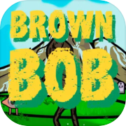 Play BROWN BOB