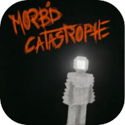 Play Morbid Catastrophe