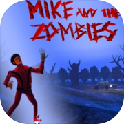 Mike and the Zombies